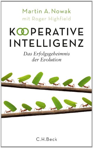 Kooperative Intelligenz: Das Erfolgsgeheimnis der Evolution von Beck