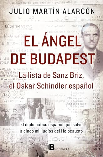 El ángel de Budapest: La lista de Sanz Briz, el Oskar Schindler español (No ficción) von B (Ediciones B)