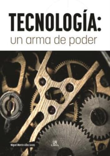 Tecnología: Un Arma de Poder (Historia de..., Band 28) von Libsa
