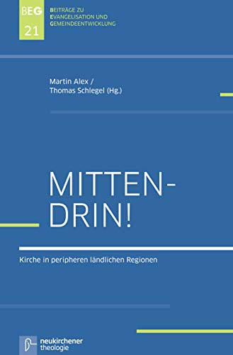 Mittendrin!: Kirche in peripheren ländlichen Regionen (Beiträge zu Evangelisation und Gemeindeentwicklung) von Vandenhoeck & Ruprecht GmbH & Co. KG