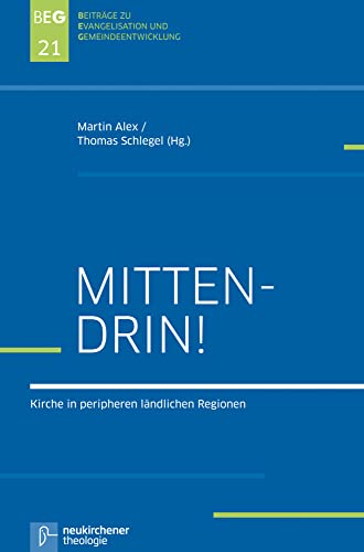 Mittendrin!: Kirche in peripheren ländlichen Regionen (Beiträge zu Evangelisation und Gemeindeentwicklung)