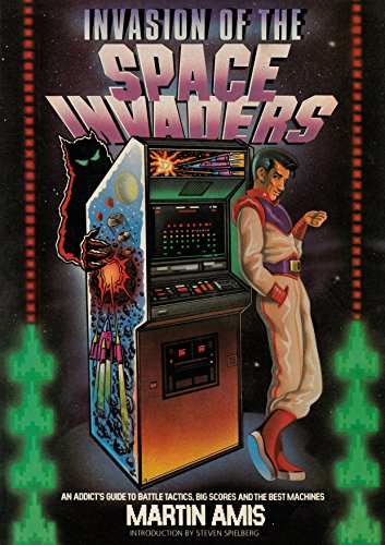 Invasion of the Space Invaders: An Addict's Guide to Battle Tactics, Big Scores and the Best Machines von Jonathan Cape