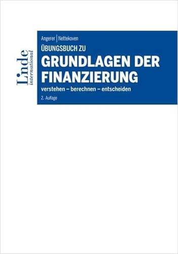 Übungsbuch zu Grundlagen der Finanzierung: verstehen - berechnen - entscheiden (Linde Lehrbuch) von Linde Fachbuch