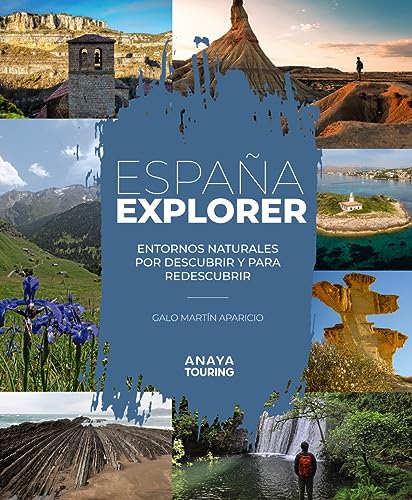 España Explorer: Entornos naturales por descubrir y para redescubrir (Guías Singulares) von Anaya Touring