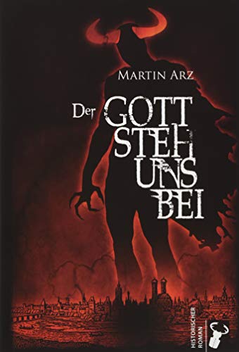 Der Gottstehunsbei: Historischer Roman