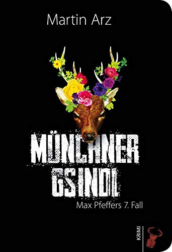 Münchner Gsindl: Max Pfeffers 7. Fall von Hirschkäfer Verlag