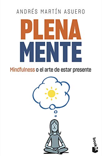 Plena mente: Mindfulness o el arte de estar presente (Prácticos siglo XXI) von Booket