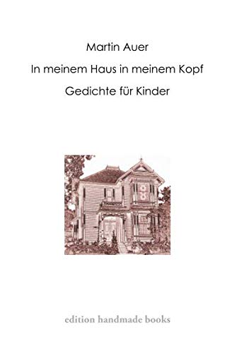 In meinem Haus in meinem Kopf: Gedichte für Kinder von Independently published