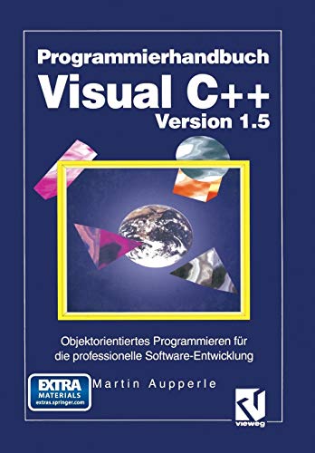 Programmierhandbuch Visual C++ Version 1.5: Objektorientiertes Programmieren für die professionelle Software-Entwicklung (German Edition) von Vieweg+Teubner Verlag