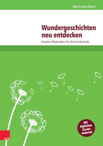 Wundergeschichten neu entdecken: Kreative Materialien für die Grundschule von Vandenhoeck & Ruprecht