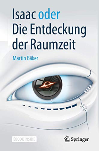 Isaac oder Die Entdeckung der Raumzeit: Mit E-Book