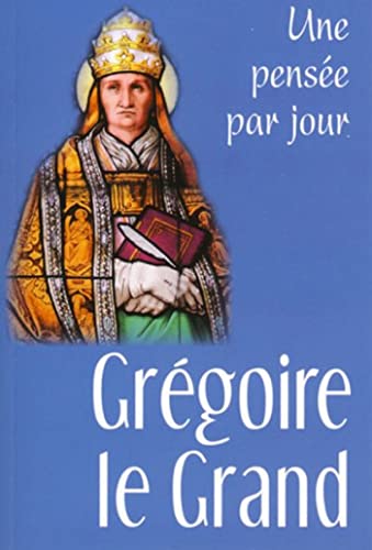 GREGOIRE LE GRAND: Une pensée par jour von MEDIASPAUL