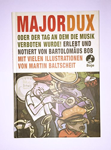 Major Dux: oder der Tag, an dem die Musik verboten wurde (Boje)