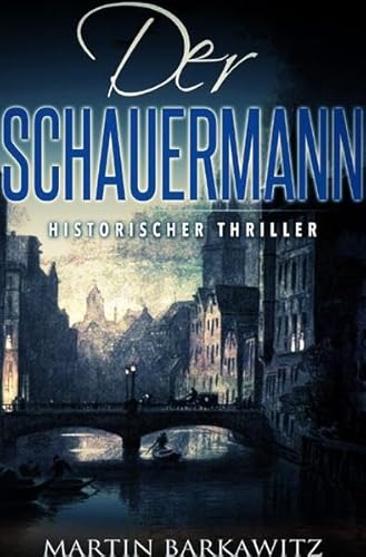 Der Schauermann: Historischer Thriller