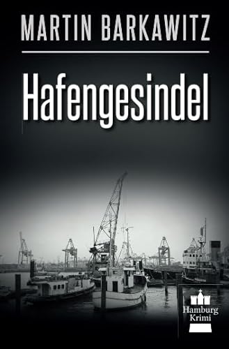 Hafengesindel: Hamburg Krimi (SoKo Hamburg - Ein Fall für Heike Stein)
