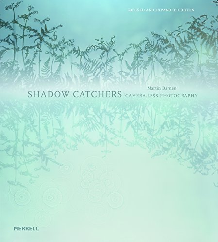 Shadow Catchers: Camera-Less Photography von Merrell