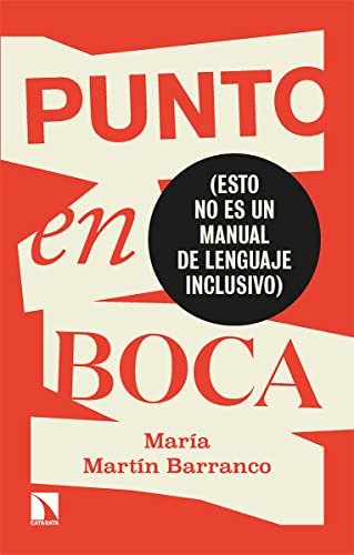 Punto en boca: (esto no es un manual de lenguaje inclusivo) (Mayor, Band 873) von LOS LIBROS DE LA CATARATA (UDL)