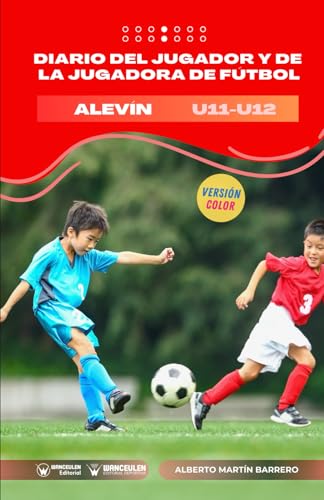 Diario del jugador y de la jugadora de fútbol. Categoría alevín (U11-U12): Versión color von Wanceulen