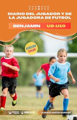 Diario del jugador y de la jugadora de fútbol. Categoría benjamín (U9-U10): Versión color von Wanceulen