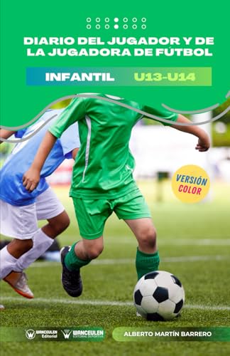 Diario del jugador y de la jugadora de fútbol. Categoría infantil (U13-U14): Versión color von Wanceulen