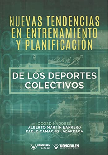 Nuevas tendencias en Entrenamiento y Planificación de los Deportes Colectivos von Wanceulen Editorial S.L.
