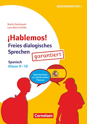 ¡Hablemos! - Sprechaktivierung garantiert - Klasse 9-10: Spanisch - Sprechanlässe zu schülernahen Themen - Kopiervorlagen