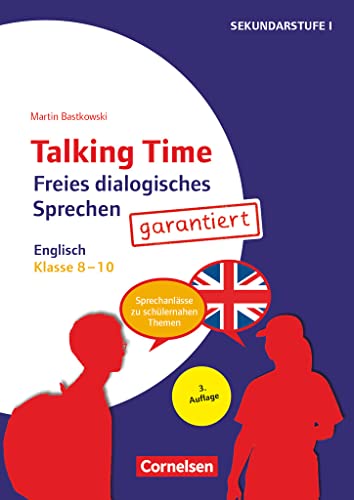 Talking Time - Sprechaktivierung garantiert - Klasse 8-10: Englisch (2. Auflage) - Sprechanlässe zu schülernahen Themen - Kopiervorlagen von Cornelsen Vlg Scriptor