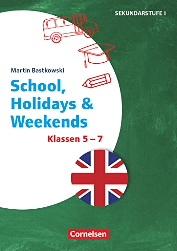 Themenhefte Fremdsprachen SEK - Englisch - Klasse 5-7: School, Holidays & Weekends - Kopiervorlagen von Cornelsen Vlg Scriptor