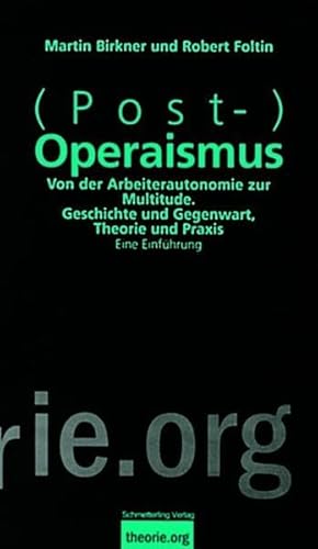 (Post-)Operaismus: Von der Arbeiterautonomie zur Multitude (Theorie.org) von Schmetterling Verlag GmbH