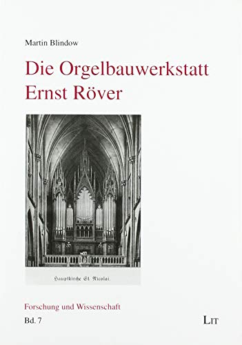 Die Orgelbauwerkstatt Ernst Röver von Lit Verlag