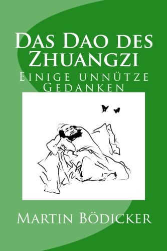 Das Dao des Zhuangzi: Einige unnütze Gedanken von CreateSpace Independent Publishing Platform