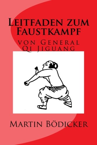 Leitfaden zum Faustkampf: von General Qi Jiguang von CreateSpace Independent Publishing Platform