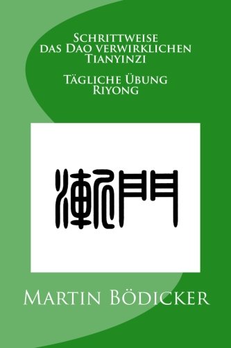 Schrittweise das Dao verwirklichen - Tianyinzi - Tägliche Übung - Riyong