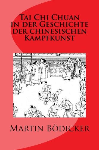 Tai Chi Chuan in der Geschichte der chinesischen Kampfkunst von CreateSpace Independent Publishing Platform