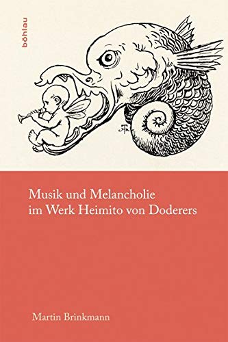 Musik und Melancholie im Werk Heimito von Doderers (Literaturgeschichte in Studien und Quellen, Band 21)