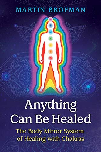Anything Can Be Healed: The Body Mirror System of Healing with Chakras von Simon & Schuster