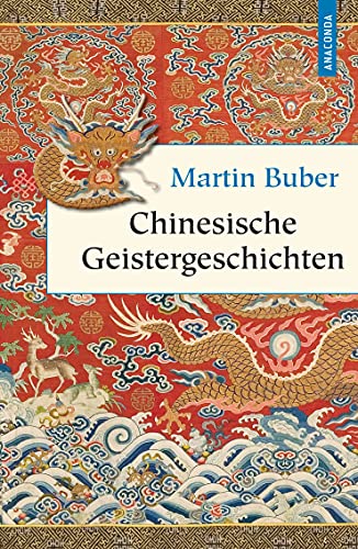Chinesische Geistergeschichten: Chinesische Geister- und Liebesgeschichten (Geschenkbuch Weisheit, Band 31) von ANACONDA