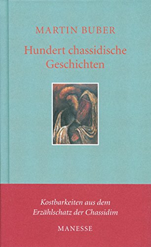 Hundert chassidische Geschichten: Nachw. v. Paul Mendes-Flohr von Manesse Verlag