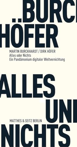Alles und Nichts: Ein Pandämonium digitaler Weltvernichtung (Fröhliche Wissenschaft) von Matthes & Seitz Verlag
