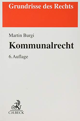 Kommunalrecht (Grundrisse des Rechts) von Beck C. H.