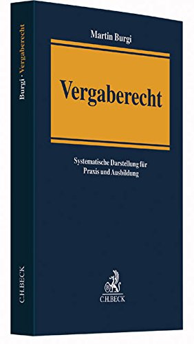 Vergaberecht: Systematische Darstellung für Praxis und Ausbildung