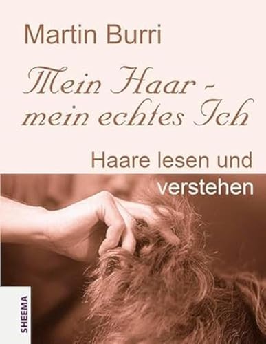 Mein Haar - mein echtes Ich: Haare lesen und verstehen