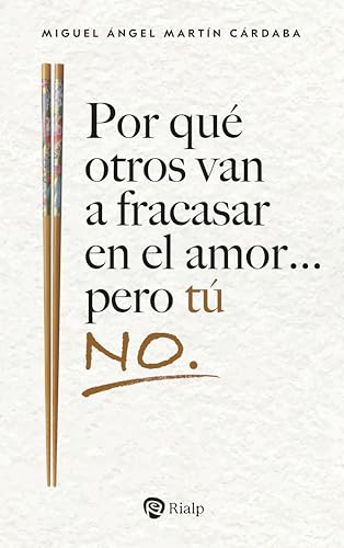 Por qué otros van a fracasar en el amor... pero tú no. (Bolsillo)