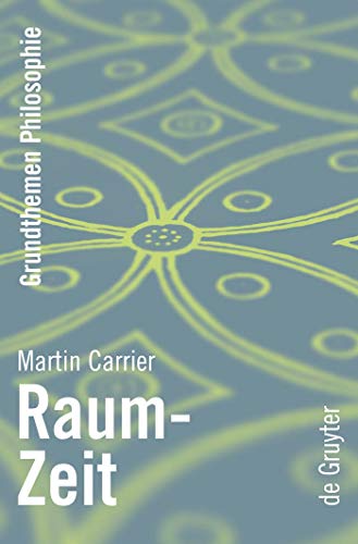 Raum-Zeit (Grundthemen Philosophie) von de Gruyter