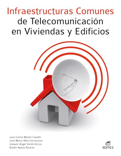Infraestructuras comunes de telecomunicación en viviendas y edificios (Ciclos Formativos) von Editorial Editex