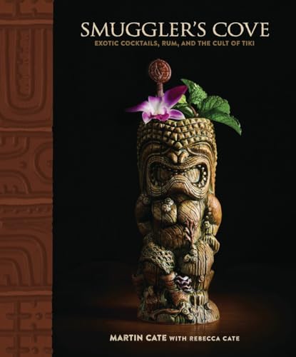 Smuggler's Cove: Exotic Cocktails, Rum, and the Cult of Tiki von CROWN