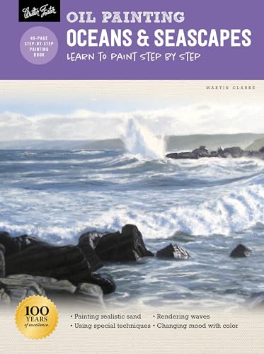 Oil Painting: Oceans & Seascapes: Learn to paint step by step (How to Draw & Paint) von Walter Foster Publishing