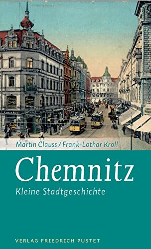 Chemnitz: Kleine Stadtgeschichte (Kleine Stadtgeschichten) von Pustet, Friedrich GmbH