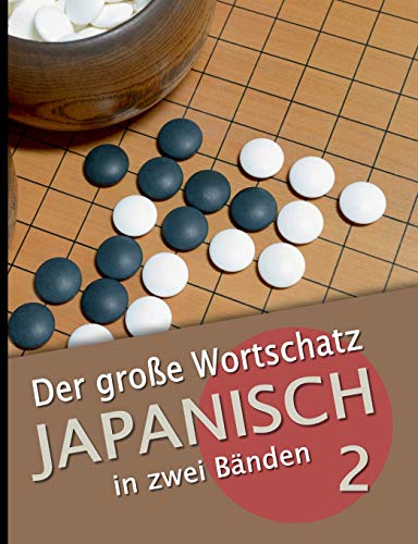 Der große Wortschatz Japanisch in zwei Bänden Band 2: Die wichtigsten Vokabeln thematisch geordnet von Books on Demand