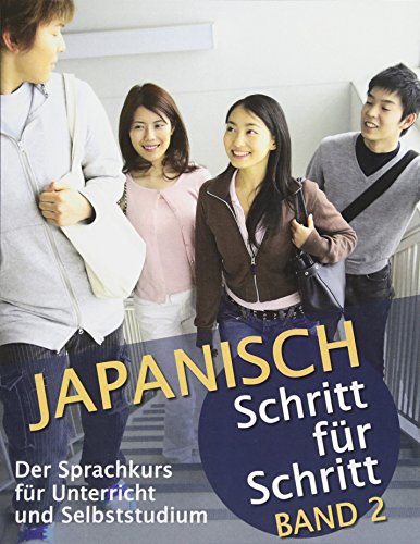 Japanisch Schritt für Schritt Band 2: Der Sprachkurs für Unterricht und Selbststudium